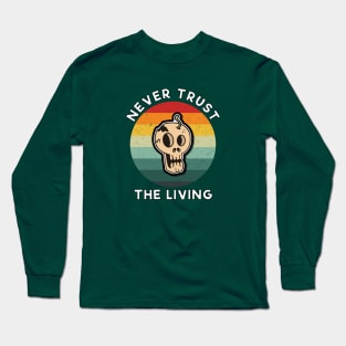 vintage never trust the living White Long Sleeve T-Shirt